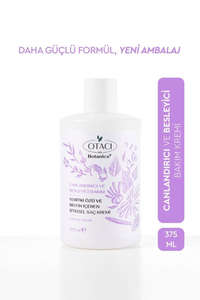OTACI BOTANİCS CANLANDIRICI VE BESLEYİCİ BAKIM 10 BİTKİ ÖZÜ VE BİOTİN İÇEREN BİTKİSEL SAÇ KREMİ 375 ML